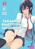 Takamine, rimettiti le mutandine!